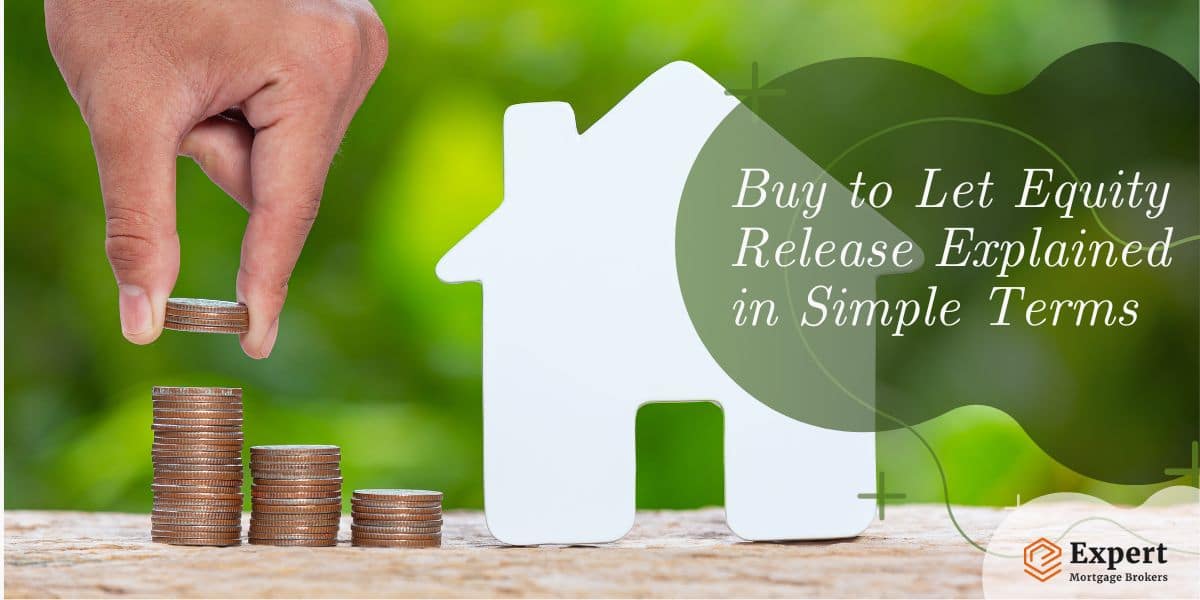 Buy to Let Equity Release Explained in Simple Terms