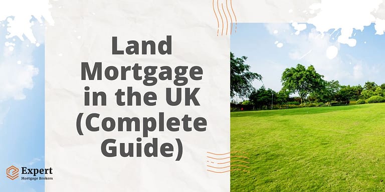 Land Mortgage in the UK (Complete Guide with Tips & Tricks)