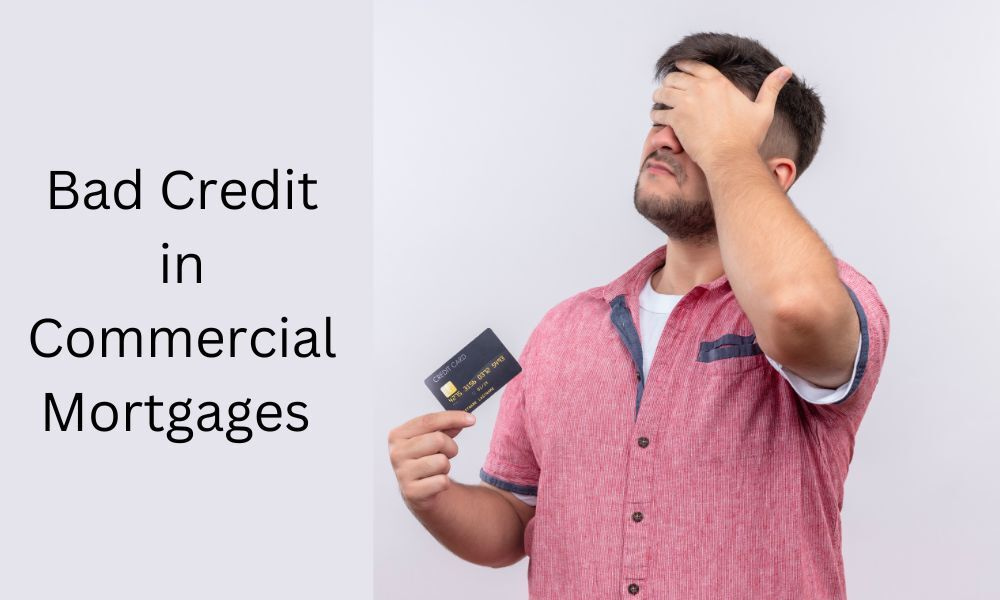 Bad Credit Commercial Mortgages