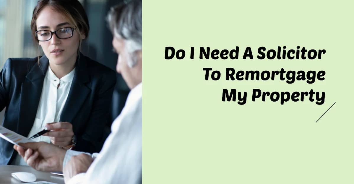 Do you need a solicitor to remortgage
