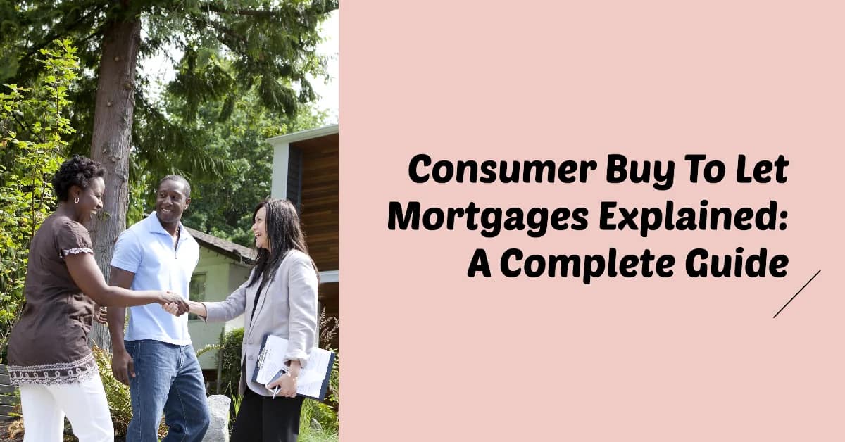 Consumer buy-to-let mortgages explained