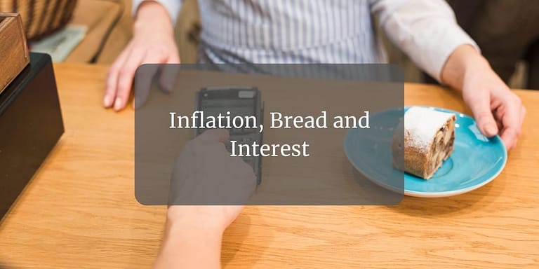Inflation, Bread, and Interest
