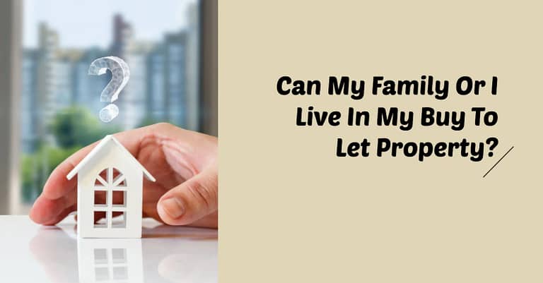 Can My Family Or I Live In My Buy To Let Property? +Solution